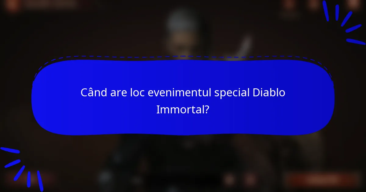 Când are loc evenimentul special Diablo Immortal?