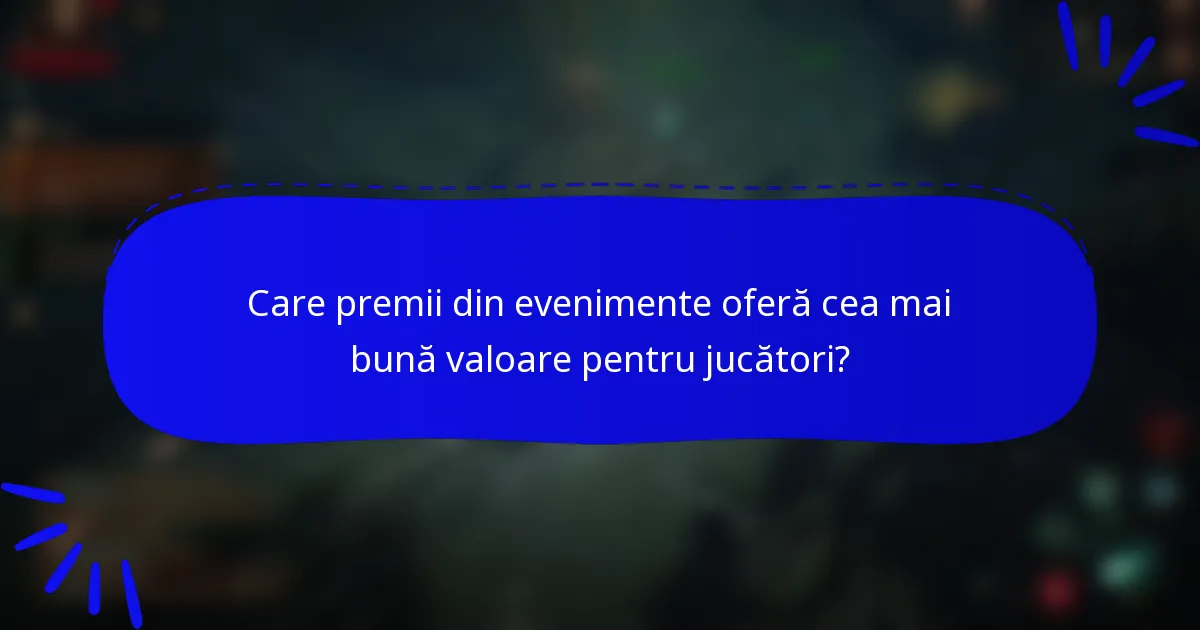 Care premii din evenimente oferă cea mai bună valoare pentru jucători?