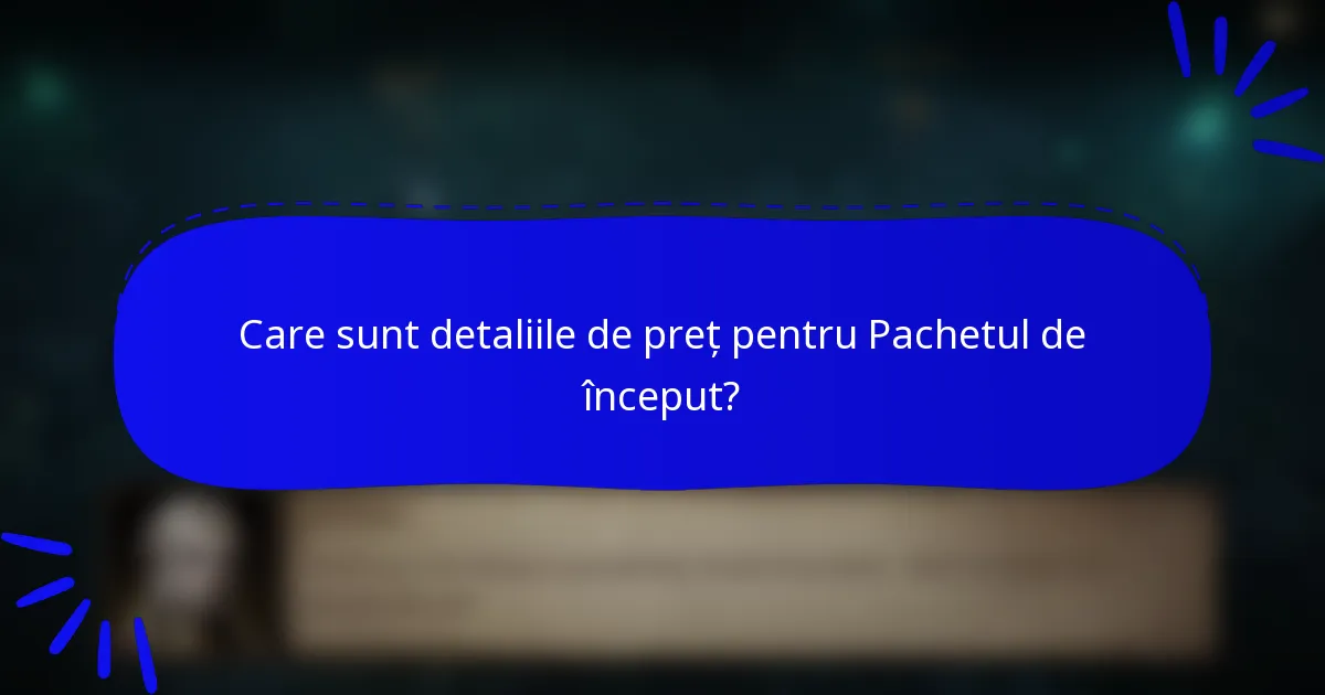 Care sunt detaliile de preț pentru Pachetul de început?