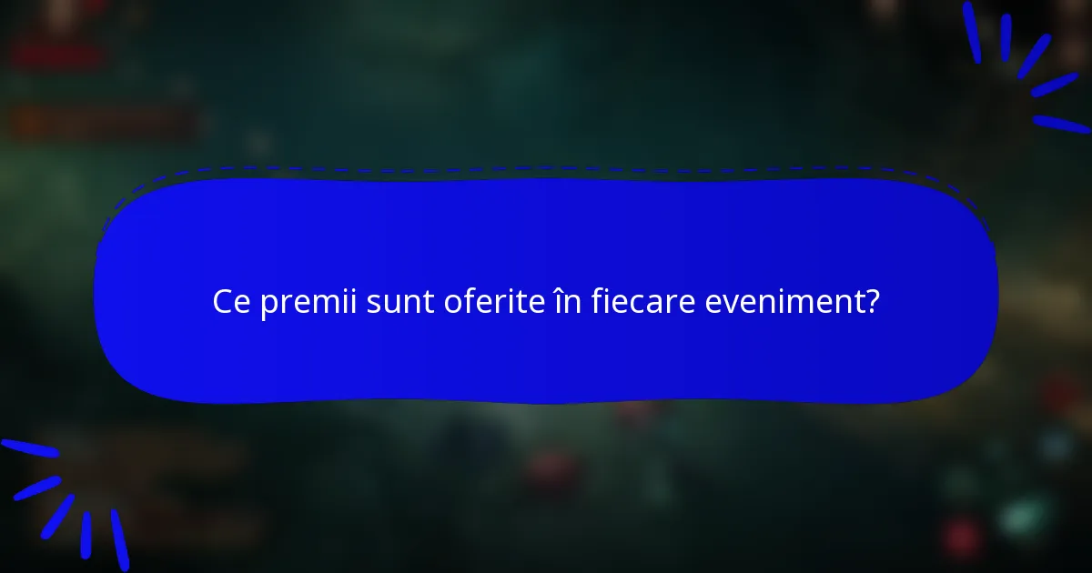 Ce premii sunt oferite în fiecare eveniment?