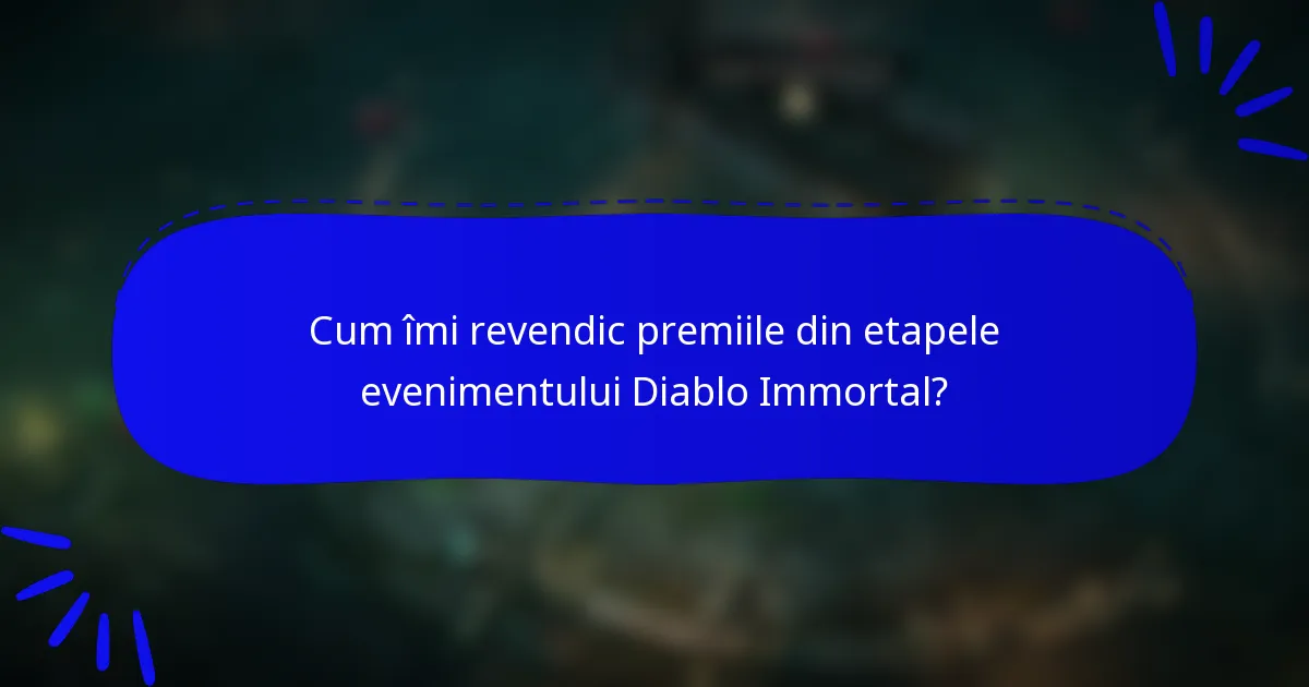 Cum îmi revendic premiile din etapele evenimentului Diablo Immortal?