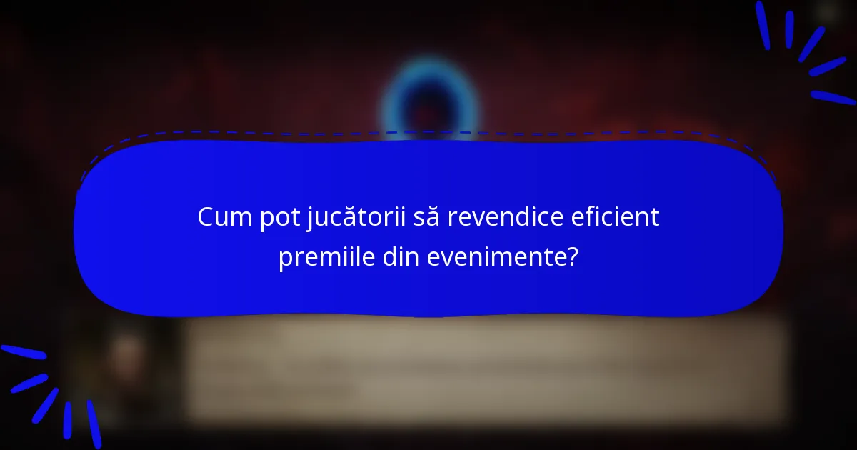 Cum pot jucătorii să revendice eficient premiile din evenimente?
