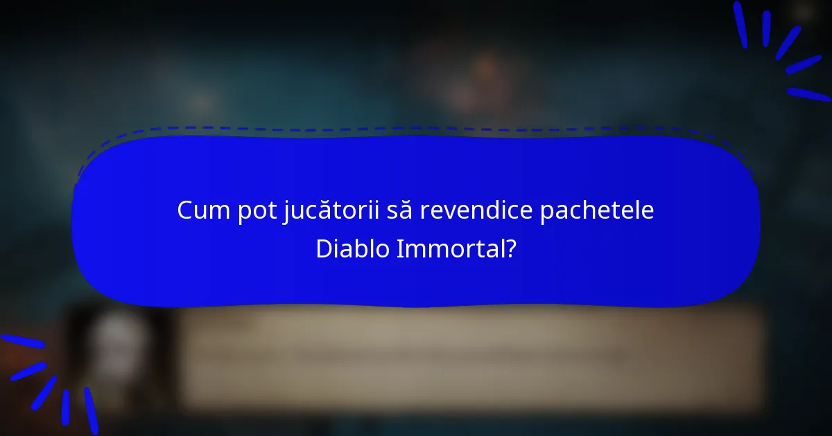 Cum pot jucătorii să revendice pachetele Diablo Immortal?