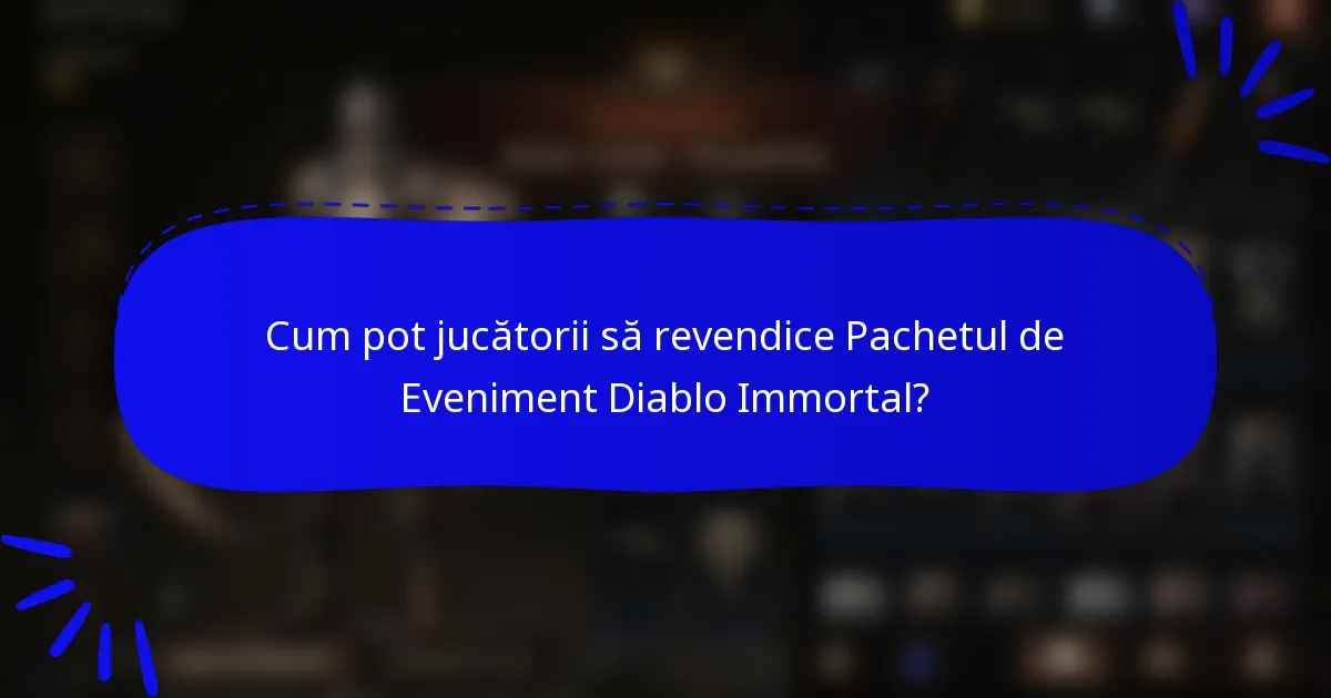 Cum pot jucătorii să revendice Pachetul de Eveniment Diablo Immortal?