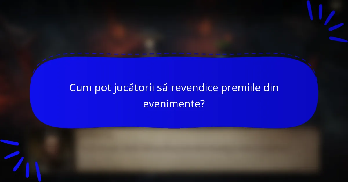 Cum pot jucătorii să revendice premiile din evenimente?