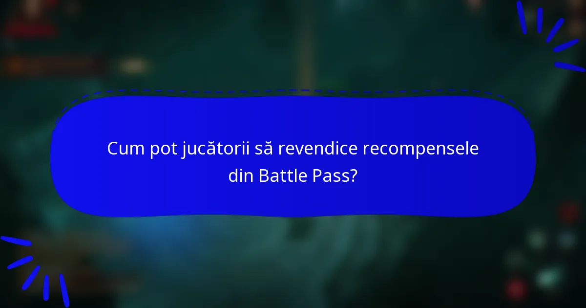 Cum pot jucătorii să revendice recompensele din Battle Pass?