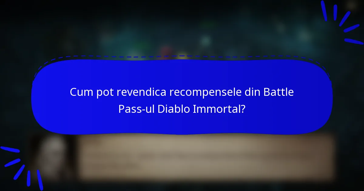 Cum pot revendica recompensele din Battle Pass-ul Diablo Immortal?