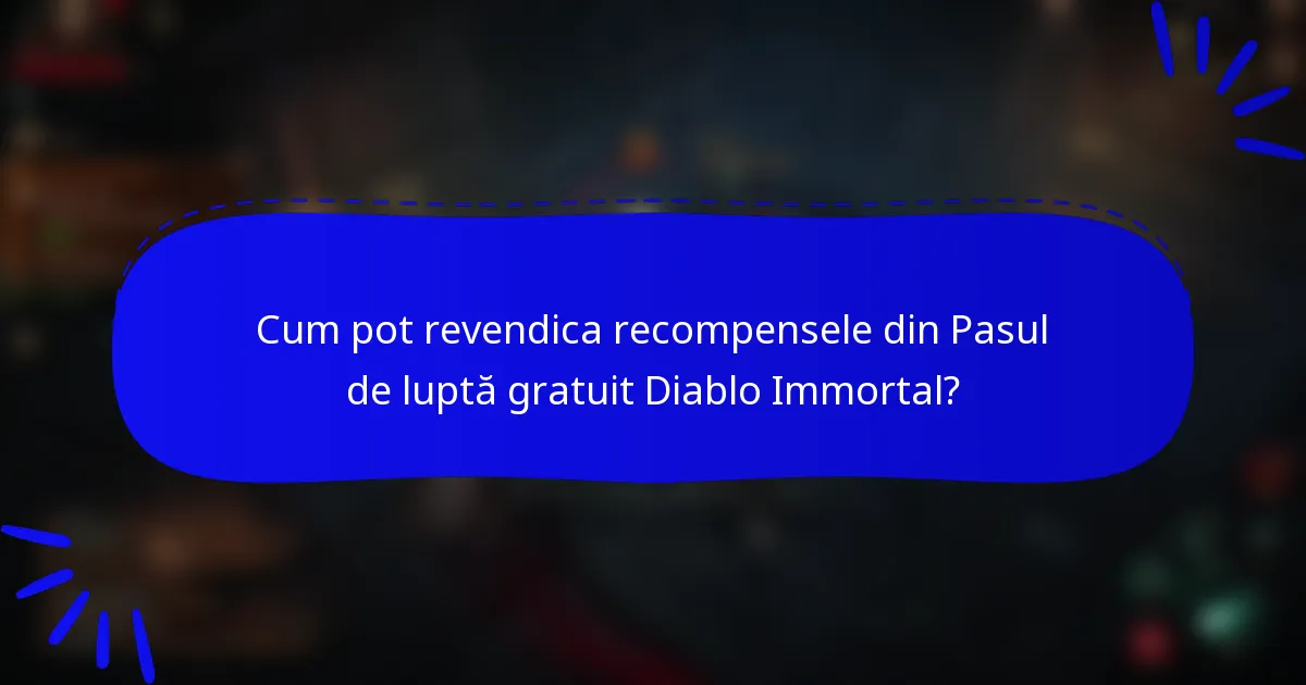Cum pot revendica recompensele din Pasul de luptă gratuit Diablo Immortal?