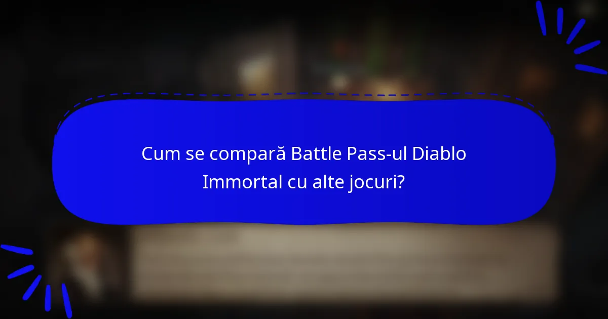 Cum se compară Battle Pass-ul Diablo Immortal cu alte jocuri?