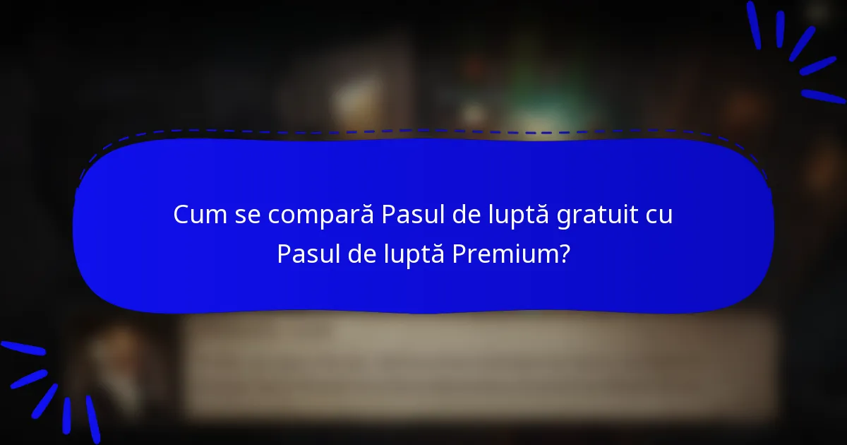 Cum se compară Pasul de luptă gratuit cu Pasul de luptă Premium?