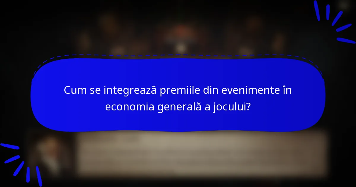Cum se integrează premiile din evenimente în economia generală a jocului?